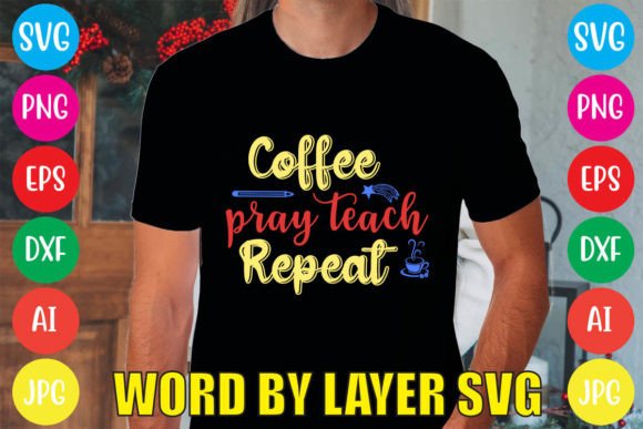 Coffee Pray Teach Repeat Graphics for Freebies
