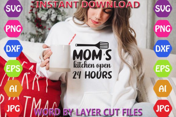 Mom s Kitchen Open 24 Hours Graphics Freebies